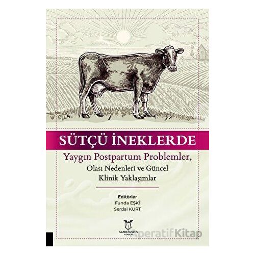 Sütçü İneklerde Yaygın Postpartum Problemler, Olası Nedenleri ve Güncel Klinik Yaklaşımlar