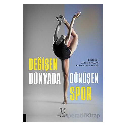 Değişen Dünyada Dönüşen Spor - Kolektif - Akademisyen Kitabevi