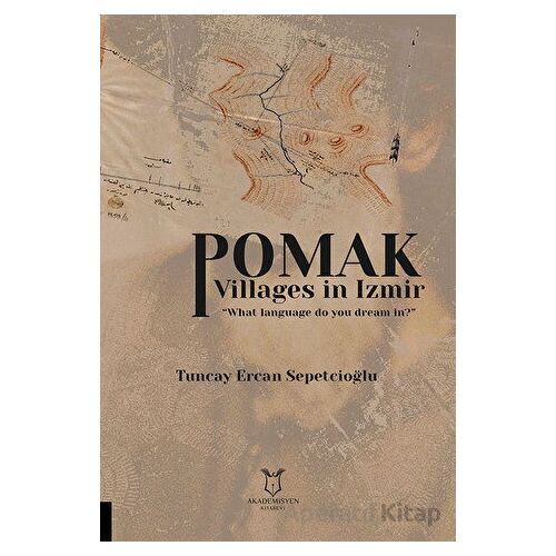 Pomak Villages in Izmir - Tuncay Ercan Sepetcioğlu - Akademisyen Kitabevi