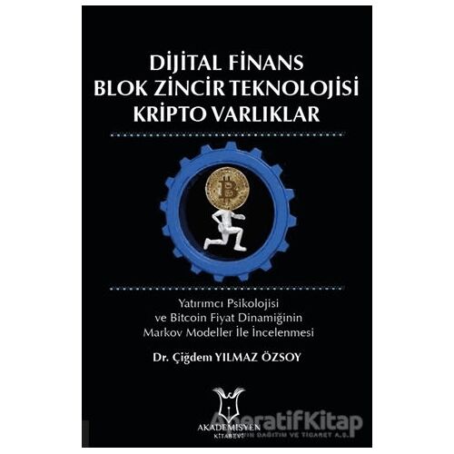 Dijital Finans Blok Zincir Teknolojisi Kripto Varlıklar - Çiğdem Yılmaz Özsoy - Akademisyen Kitabevi