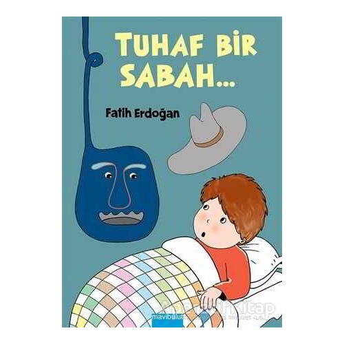 Tuhaf Bir Sabah - Fatih Erdoğan - Mavibulut Yayınları