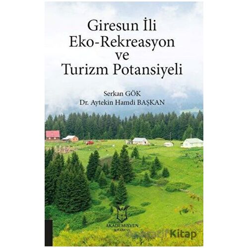 Giresun İli Eko-Rekreasyon ve Turizm Potansiyeli - Serkan Gök - Akademisyen Kitabevi