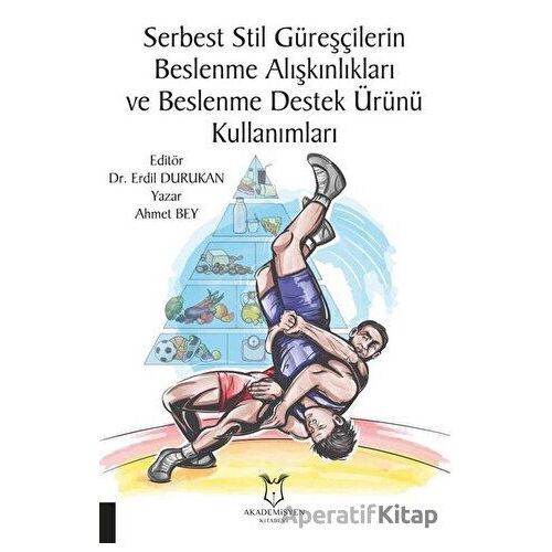 Serbest Stil Güreşçilerin Beslenme Alışkınlıkları ve Beslenme Destek Ürünü Kullanımları