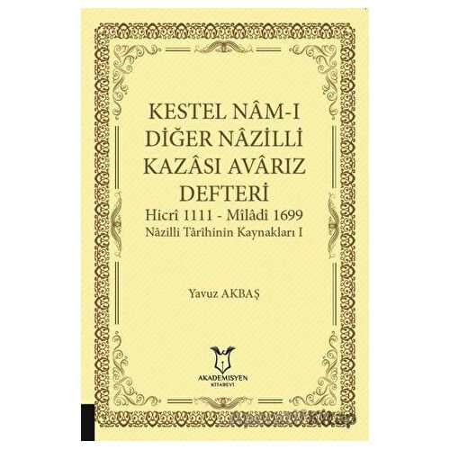 Kestel Nam-ı Diğer Nazilli Kazası Avarız Defteri-Hicri 1111 - Miladi1699 Nazilli Tarihinin Kaynaklar