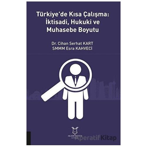 Türkiyede Kısa Çalışma: İktisadi, Hukuki ve Muhasebe Boyutu