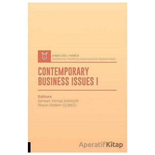 Contemporary Business Issues I (AYBAK 2021 Mart) - Serkan Yılmaz Kandır - Akademisyen Kitabevi