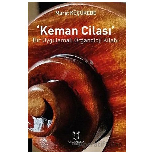 Keman Cilası - Murat Küçükebe - Akademisyen Kitabevi