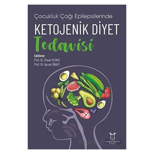 Çocukluk Çağı Epilepsilerinde Ketojenik Diyet Tedavisi) - Aycan Ünalp - Akademisyen Kitabevi