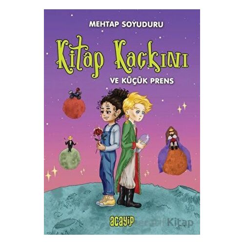 Kitap Kaçkını ve Küçük Prens - Mehtap Soyuduru Çiçek - Acayip Kitaplar