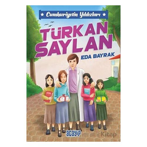 Cumhuriyetin Yıldızları 6 - Türkan Saylan - Eda Bayrak - Acayip Kitaplar