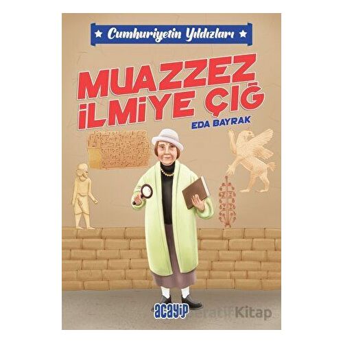 Cumhuriyetin Yıldızları 5 - Muazzez İlmiye Çığ - Eda Bayrak - Acayip Kitaplar