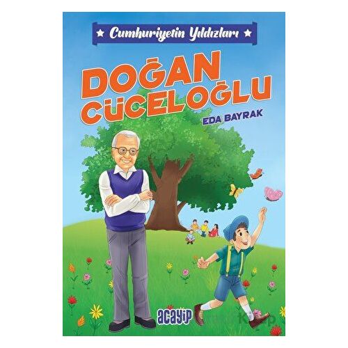 Cumhuriyetin Yıldızları 9 - Doğan Cüceloğlu - Eda Bayrak - Acayip Kitaplar