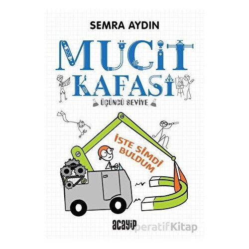 Mucit Kafası - İşte Şimdi Buldum - Semra Aydın - Acayip Kitaplar