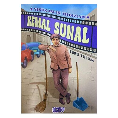 Kemal Sunal / Yeşilçam’ın Yıldızları - Ebru Tulum - Acayip Kitaplar
