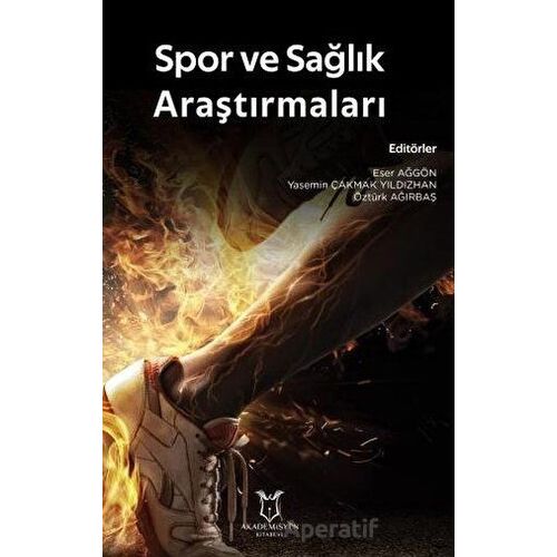 Spor ve Sağlık Araştırmaları - Yasemin Çakmak Yıldızhan - Akademisyen Kitabevi