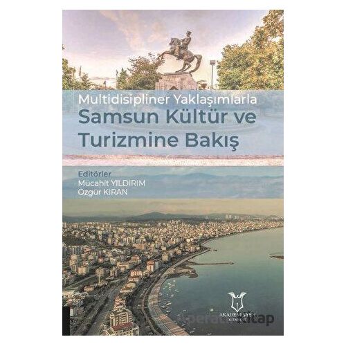 Multidisipliner Yaklaşımlarla Samsun Kültür ve Turizmine Bakış