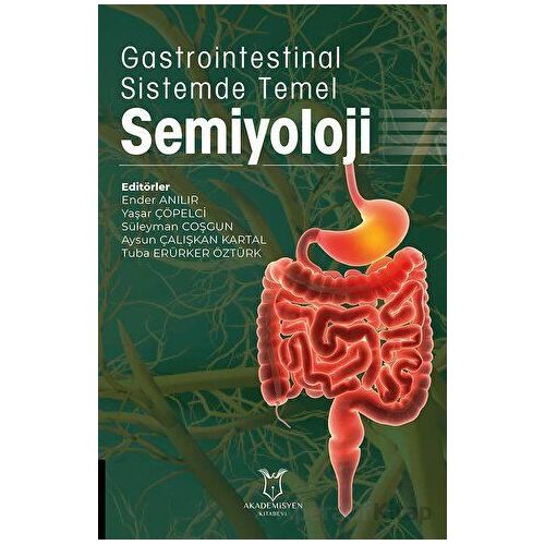 Gastrointestinal Sistemde Temel Semiyoloji - Süleyman Coşgun - Akademisyen Kitabevi