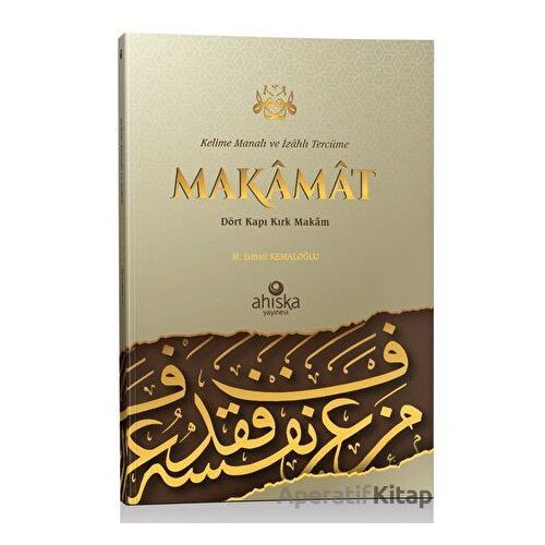 Makamat - Kelime Manalı ve İzahlı Tercüme - M. İsmail Kemaloğlu - Ahıska Yayınevi