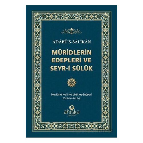 Müridlerin Edepleri ve Seyr-i Süluk - Mevlana Halil Nurullah ez-Zağravi - Ahıska Yayınevi