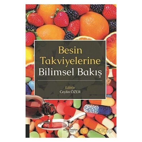 Besin Takviyelerine Bilimsel Bakış - Ceylin Özer - Akademisyen Kitabevi