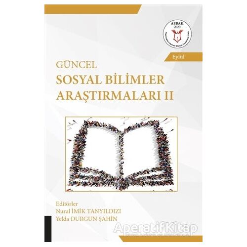 Güncel Sosyal Bilimler Araştırmaları 2 - Nural İmik Tanyıldızı - Akademisyen Kitabevi