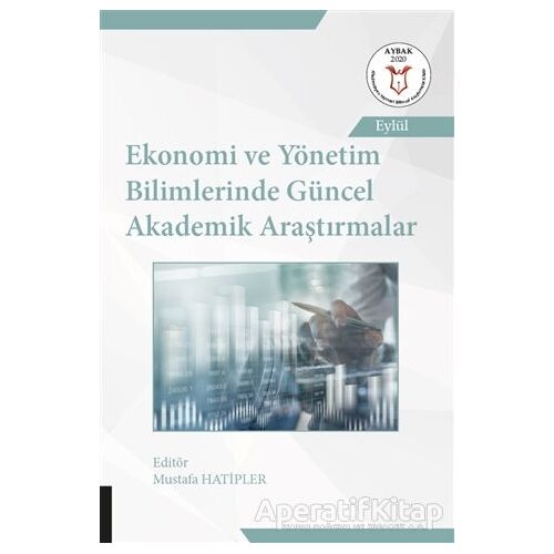 Ekonomi ve Yönetim Bilimlerinde Güncel Akademik Araştırmalar