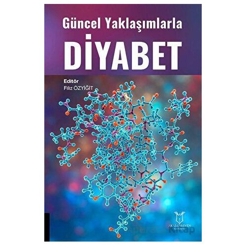 Güncel Yaklaşımlarla Diyabet - Filiz Özyiğit - Akademisyen Kitabevi