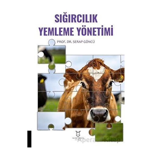 Sığırcılık Yemleme Yönetimi - Serap Göncü - Akademisyen Kitabevi