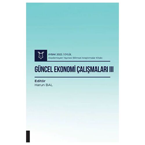 Güncel Ekonomi Çalışmaları III - Aybak 2022 Eylül - Kolektif - Akademisyen Kitabevi