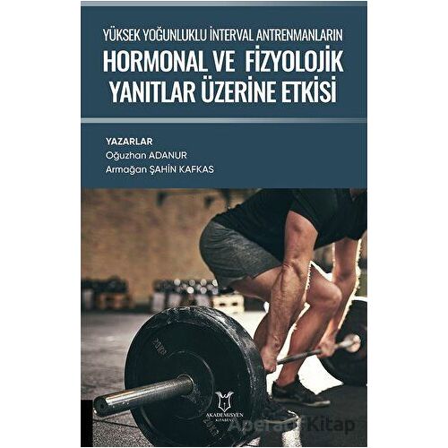Yüksek Yoğunluklu İnterval Antrenmanların Hormonal ve Fizyolojik Yanıtlar Üzerine Etkisi