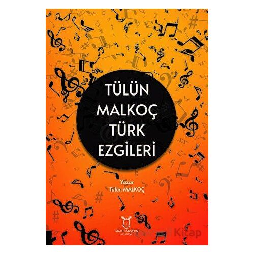Tülün Malkoç Türk Ezgileri - Tülün Malkoç - Akademisyen Kitabevi