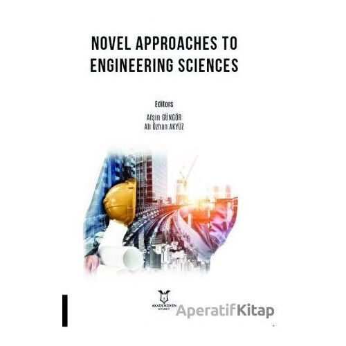 Novel Approaches to Engineering Sciences - Afşin Güngör - Akademisyen Kitabevi