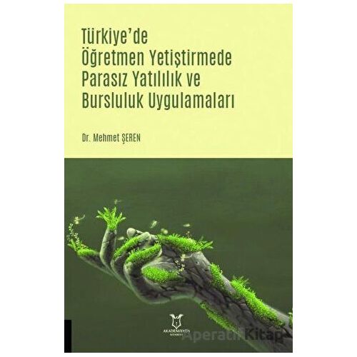 Türkiyede Öğretmen Yetiştirmede Parasız Yatılılık ve Bursluluk Uygulamaları