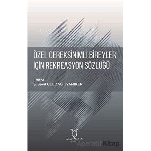 Özel Gereksinimli Bireyler için Rekreasyon Sözlüğü - Kolektif - Akademisyen Kitabevi