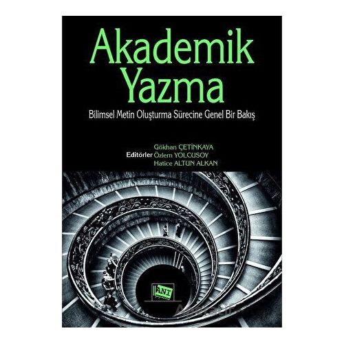 Akademik Yazma: Bilimsel Metin Oluşturma Sürecine Genel Bir Bakış - Kolektif - Anı Yayıncılık