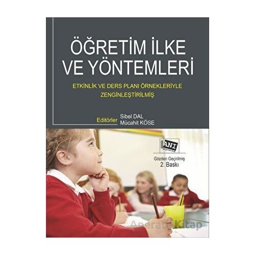 Öğretim İlke ve Yöntemleri: Etkinlik ve Ders Planı Örnekleriyle Zenginleştirilmiş