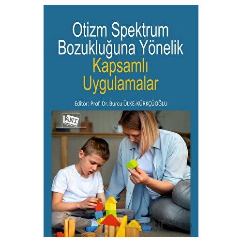 Otizm Spektrum Bozukluğuna Yönelik Kapsamlı Uygulamalar - Kolektif - Anı Yayıncılık