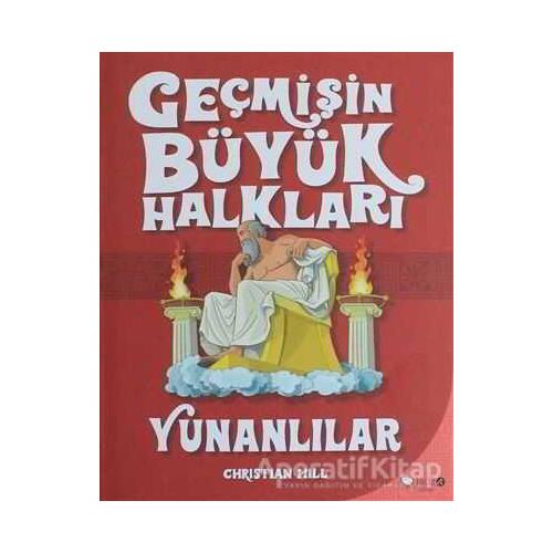 Geçmişin Büyük Halkları - Yunanlılar - Christian Hill - Redhouse Kidz Yayınları