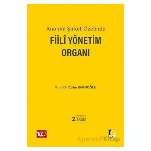 Anonim Şirket Özelinde Fiili Yönetim Organı - Cafer Eminoğlu - Adalet Yayınevi