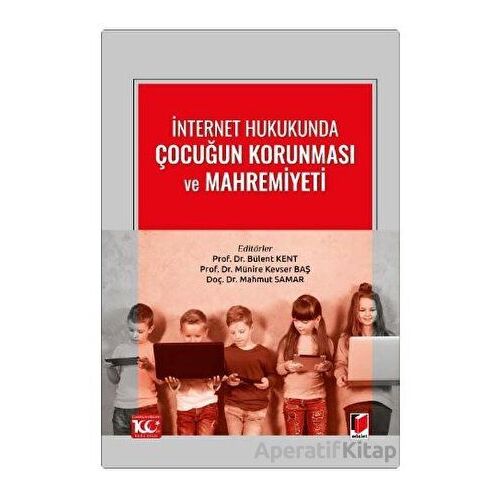 İnternet Hukukunda Çocuğun Korunması ve Mahremiyeti - Münire Kevser Baş - Adalet Yayınevi