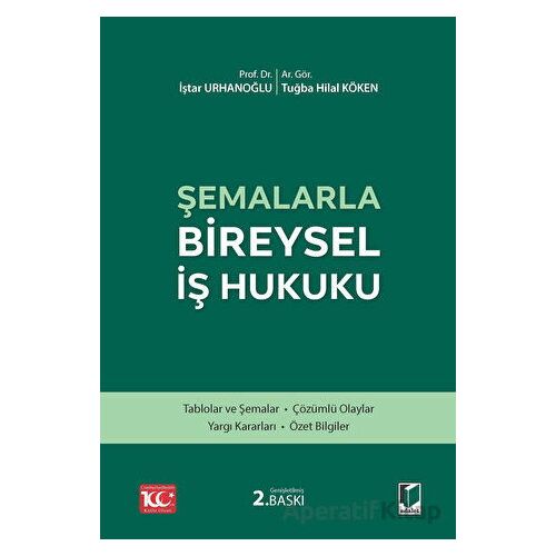 Şemalarla Bireysel İş Hukuku - İştar Urhanoğlu - Adalet Yayınevi