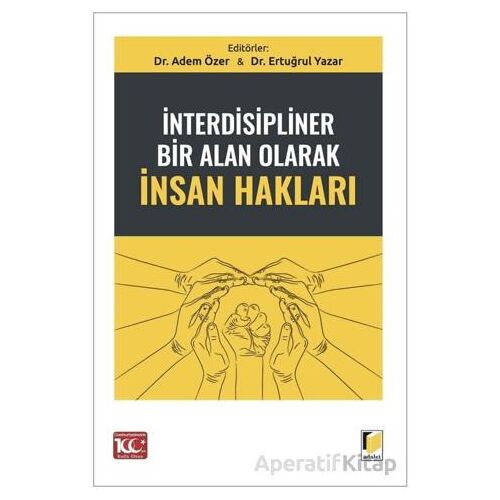 İnterdisipliner Bir Alan Olarak İnsan Hakları - Ertuğrul Yazar - Adalet Yayınevi