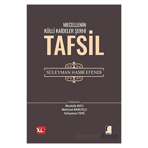 Mecellenin Külli Kaideler Şerhi Tafsil Süleyman Hasbi Efendi - Mustafa Avcı - Adalet Yayınevi