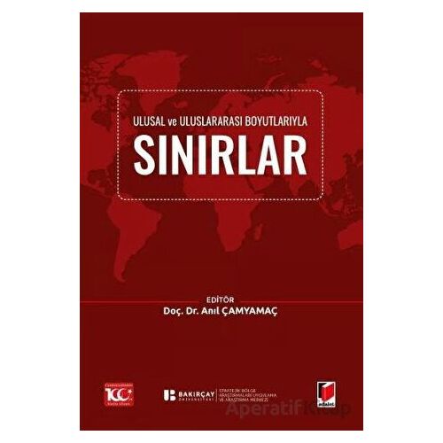Ulusal ve Uluslararası Boyutlarıyla Sınırlar - Anıl Çamyamaç - Adalet Yayınevi