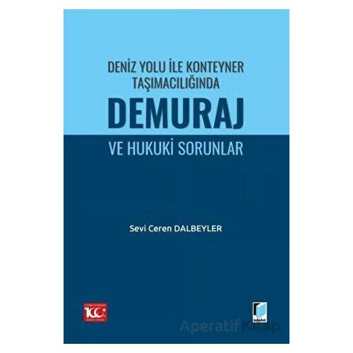 Deniz Yolu ile Konteyner Taşımacılığında Demuraj ve Hukuki Sorunlar