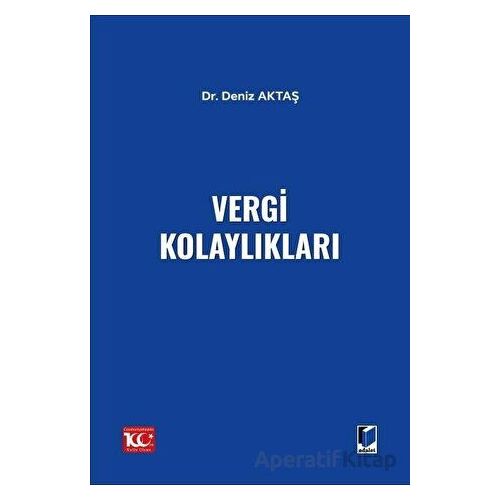 Vergi Kolaylıkları - Deniz Aktaş - Adalet Yayınevi