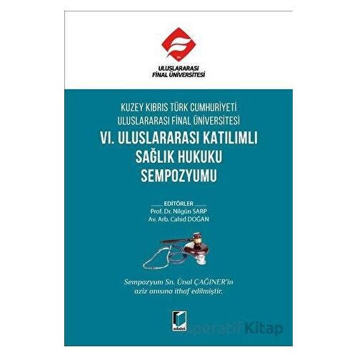 Kuzey Kıbrıs Türk Cumhuriyeti Uluslararası Final Üniversitesi VI. Uluslararası Katılımlı Sağlık Huku