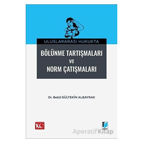 Uluslararası Hukukta Bölünme Tartışmaları ve Norm Çatışmalar