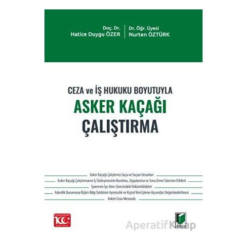 Ceza ve İş Hukuku Boyutuyla Asker Kaçağı Çalıştırma - Nurten Öztürk - Adalet Yayınevi