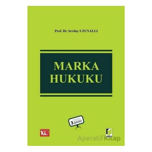 Marka Hukuku - Sevilay Uzunallı - Adalet Yayınevi